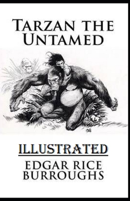 Tarzan the Untamed Illustrated 1702726185 Book Cover