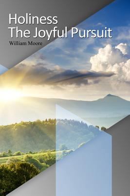 Holiness: The Joyful Pursuit 1480992852 Book Cover