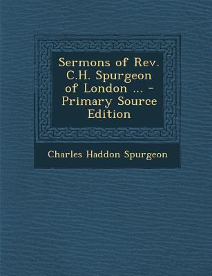 Sermons of REV. C.H. Spurgeon of London ... 1289437173 Book Cover