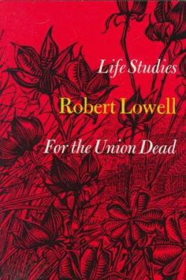 Life Studies & for the Union Dead 0374506280 Book Cover