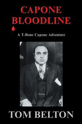 Capone Bloodline: A T-Bone Capone Adventure 1491838809 Book Cover