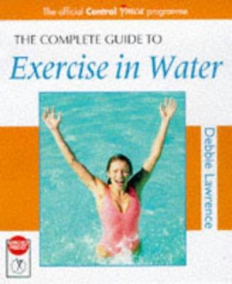 The Complete Guide to Exercise in Water 071364849X Book Cover