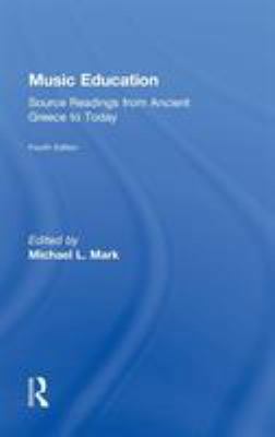 Music Education: Source Readings from Ancient G... 0415506883 Book Cover