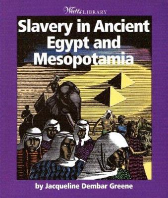 Slavery in Ancient Egypt and Mesopotamia (Watts... 0531165388 Book Cover