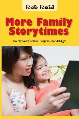 More Family Storytimes: Twenty-Four Creative Pr... 0838909736 Book Cover