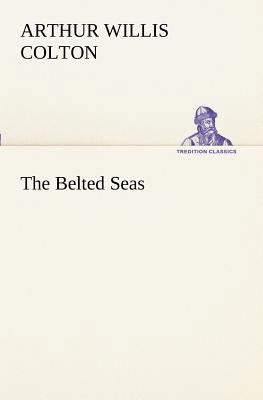 The Belted Seas 3849188426 Book Cover