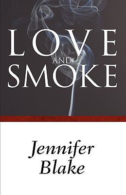 Love and Smoke 0759257884 Book Cover