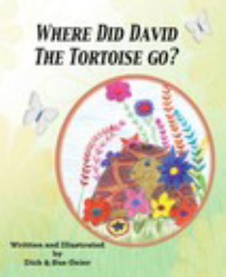 Where Did David The Tortoise Go?: The Story of ... 1367696569 Book Cover