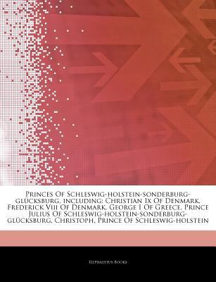 Paperback Princes of Schleswig-Holstein-Sonderburg-Glücksburg, Including : Christian Ix of Denmark, Frederick Viii of Denmark, George I of Greece, Prince Julius Book