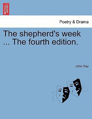 The Shepherd's Week ... the Fourth Edition. 1241120986 Book Cover
