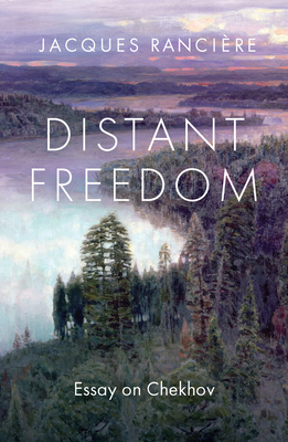 Distant Freedom: Essay on Chekhov 1509567348 Book Cover