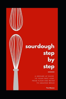 Sourdough Step By Step B0DNBCMD1R Book Cover