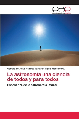 La astronomía una ciencia de todos y para todos [Spanish] 6202105976 Book Cover