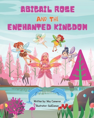 Abigail Rose And The Enchanted Kingdom            Book Cover