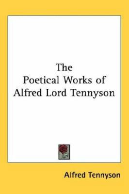 The Poetical Works of Alfred Lord Tennyson 1432625470 Book Cover