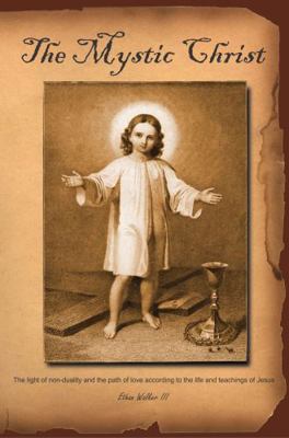 The Mystic Christ: The Light of Non-Duality and... 1736927620 Book Cover
