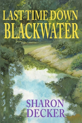 Last Time Down Blackwater 1939282616 Book Cover