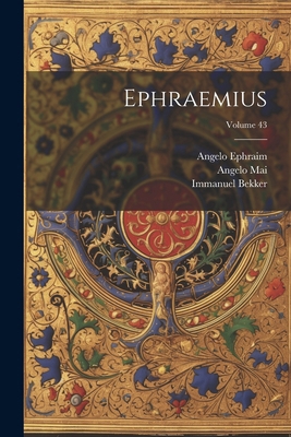 Ephraemius; Volume 43 [Latin] 1022525123 Book Cover