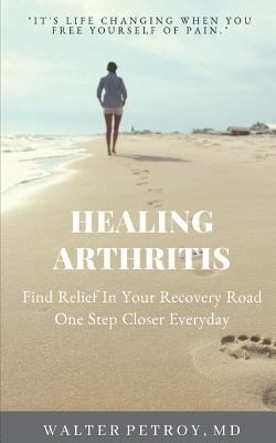 Healing Arthritis: Find Relief In Your Recovery... 1717720676 Book Cover