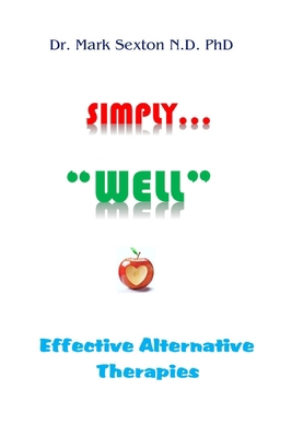 Simply "well": Effective Alternative Therapies 1704048443 Book Cover