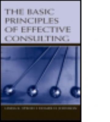 The Basic Principles of Effective Consulting 0805854193 Book Cover