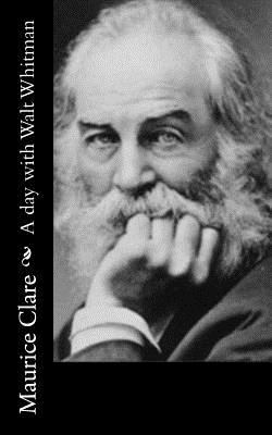 A day with Walt Whitman 1540530876 Book Cover