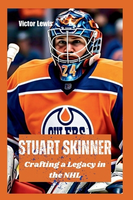 Stuart Skinner: Crafting a Legacy in the NHL            Book Cover