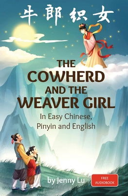 The Cowherd and the Weaver Girl: A Story in Eas... 1959043668 Book Cover