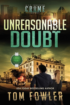 Unreasonable Doubt: A C.T. Ferguson Crime Novel [Large Print] 1953603750 Book Cover