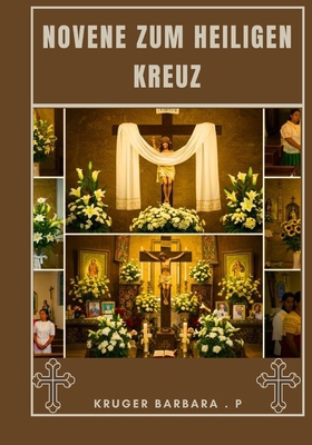 Novene zum Heiligen Kreuz [German] B0FNRPM65R Book Cover