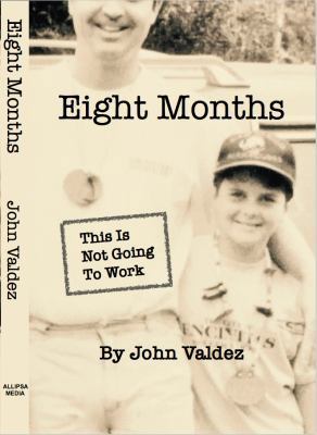 Eight Months: This Is Not Going To Work 0998922501 Book Cover