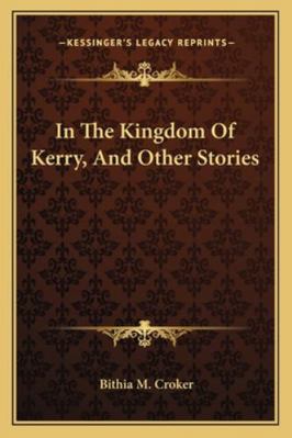 In The Kingdom Of Kerry, And Other Stories 1163266620 Book Cover