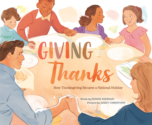 Giving Thanks: How Thanksgiving Became a Nation... 0593404416 Book Cover