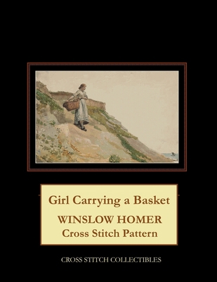 Girl Carrying a Basket: Winslow Homer Cross Sti... B08RSZ5G4Q Book Cover