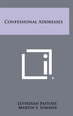 Confessional Addresses 1258372797 Book Cover
