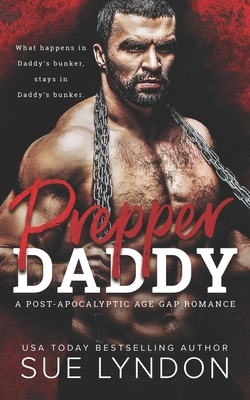 Prepper Daddy: A Post-Apocalyptic Age Gap Romance B0D1HGS1C3 Book Cover