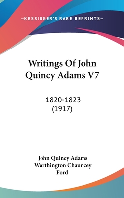 Writings Of John Quincy Adams V7: 1820-1823 (1917) 1436547237 Book Cover