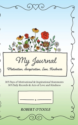 My Journal: Motivation, Inspiration, Love, Kind... 1779411723 Book Cover