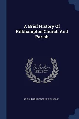 A Brief History Of Kilkhampton Church And Parish 1377187845 Book Cover