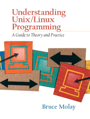 Understanding Unix/Linux Programming: A Guide t... 0130083968 Book Cover