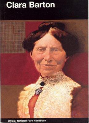 Clara Barton: Clara Barton National Historic Si... 0160616891 Book Cover