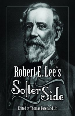 Robert E. Lee's Softer Side 1589805046 Book Cover