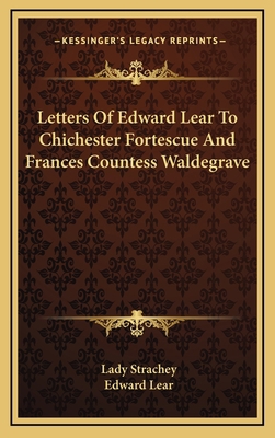 Letters of Edward Lear to Chichester Fortescue ... 1163435953 Book Cover