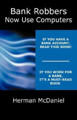 Bank Robbers Now Use Computers 1432704508 Book Cover