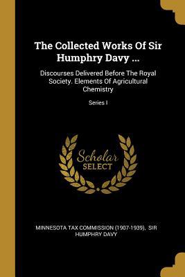 The Collected Works Of Sir Humphry Davy ...: Di... 1011090554 Book Cover