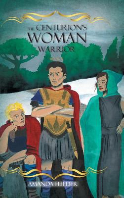 The Centurion's Woman (2): Warrior 1525504983 Book Cover