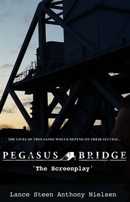 Pegasus Bridge - The Screenplay B0BPMF2K9W Book Cover
