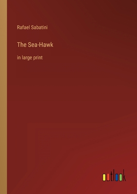 The Sea-Hawk: in large print 3368325329 Book Cover