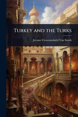 Turkey and the Turks 1023682869 Book Cover