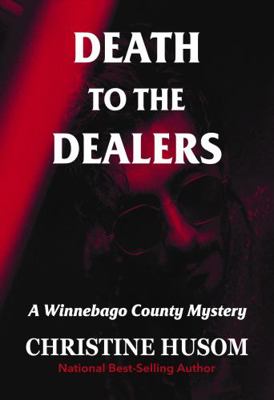 Death to the Dealers : A Winnebago County Mystery